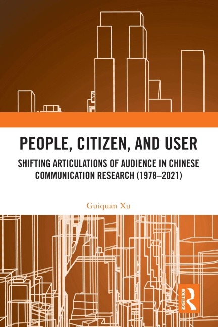 People, Citizen, and User: Shifting Articulations of Audience in Chinese Communication Research (1978 - 2021)