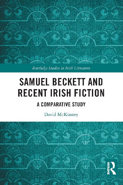 Samuel Beckett and Recent Irish Fiction: A Comparative Study