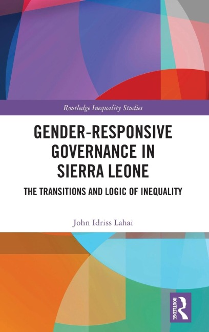 Gender-Responsive Governance in Sierra Leone: The Transitions and Logic of Inequality