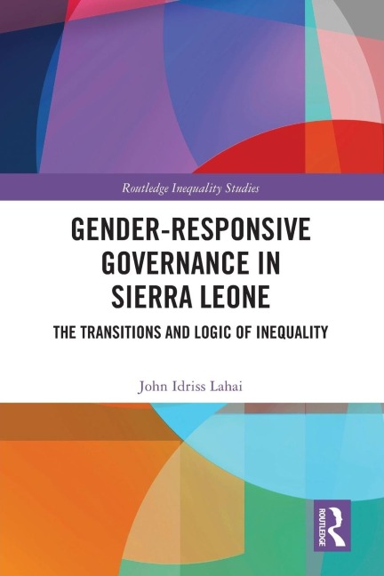 Gender-Responsive Governance in Sierra Leone: The Transitions and Logic of Inequality