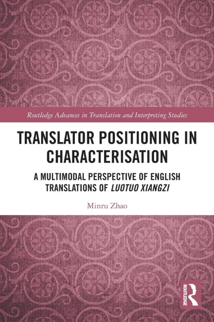 Translator Positioning in Characterisation: A Multimodal Perspective of English Translations of Luotuo Xiangzi