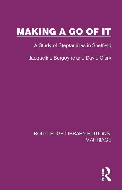 Making a Go of It: A Study of Stepfamilies in Sheffield