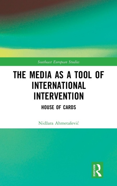The Media as a Tool of International Intervention: House of Cards