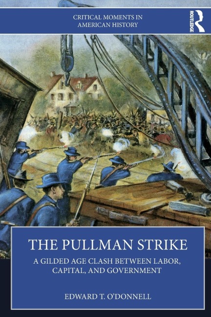 The Pullman Strike: A Gilded Age Clash between Labor, Capital, and Government