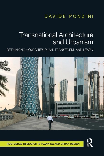 Transnational Architecture and Urbanism: Rethinking How Cities Plan, Transform, and Learn
