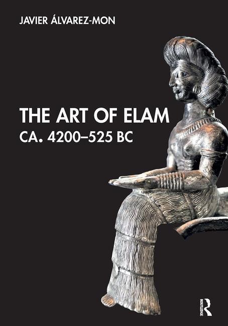 The Art of Elam Ca. 4200-525 BC