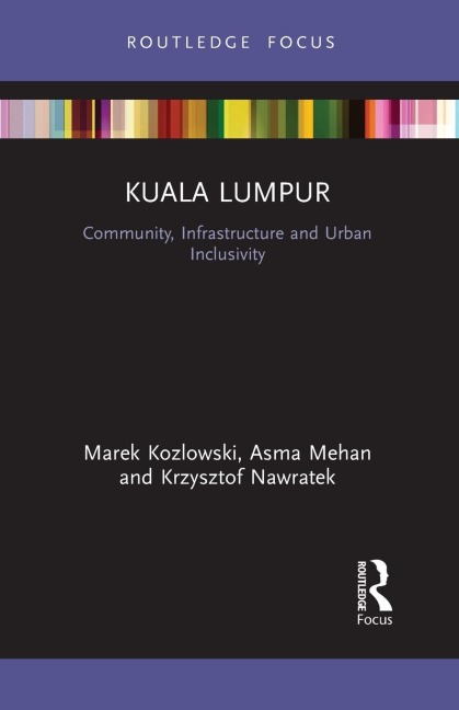 Kuala Lumpur: Community, Infrastructure and Urban Inclusivity