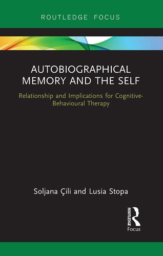 Autobiographical Memory and the Self Relationship and Implications for Cognitive-Behavioural Therapy