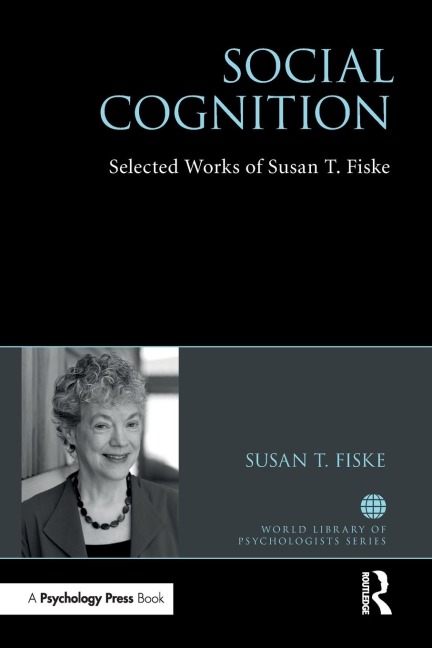 Social Cognition: Selected Works of Susan Fiske