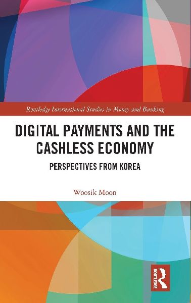 Digital Payments and the Cashless Economy: Perspectives from Korea