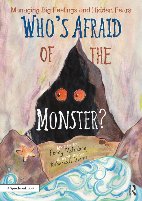 Whos Afraid of the Monster?: A Storybook for Managing Big Feelings and Hidden Fears