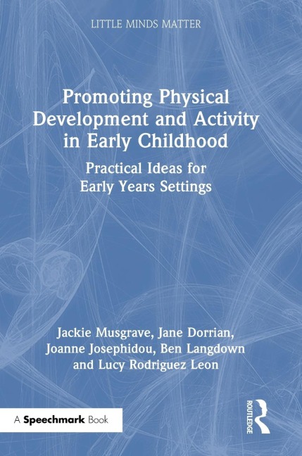 Promoting Physical Development and Activity in Early Childhood: Practical Ideas for Early Years Settings