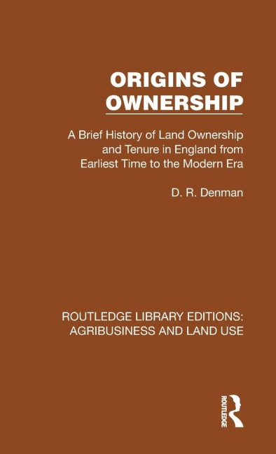 Origins of Ownership: A Brief History of Land Ownership and Tenure from Earliest Time to the Modern Era