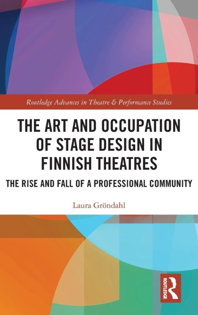 The Art and Occupation of Stage Design in Finnish Theatres: The Rise and Fall of a Professional Community