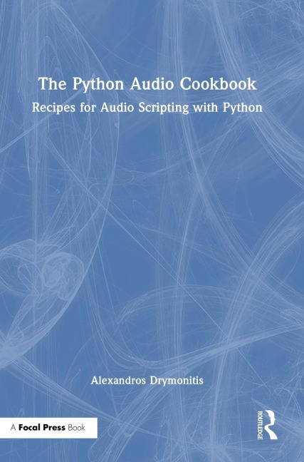 The Python Audio Cookbook: Recipes for Audio Scripting with Python
