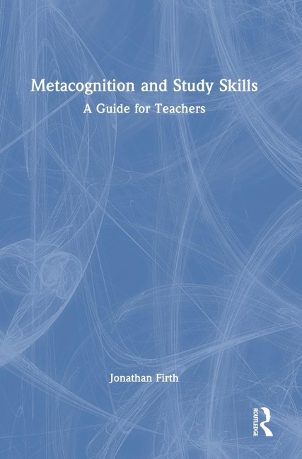 Metacognition and Study Skills: A Guide for Teachers