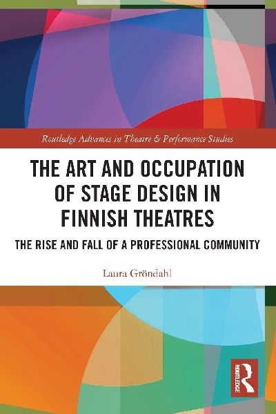 The Art and Occupation of Stage Design in Finnish Theatres: The Rise and Fall of a Professional Community
