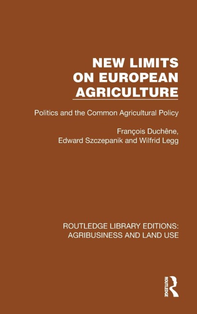 New Limits on European Agriculture: Politics and the Common Agricultural Policy