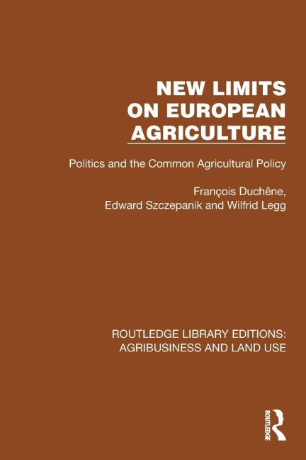 New Limits on European Agriculture: Politics and the Common Agricultural Policy