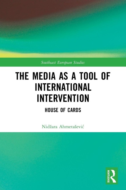 The Media as a Tool of International Intervention: House of Cards