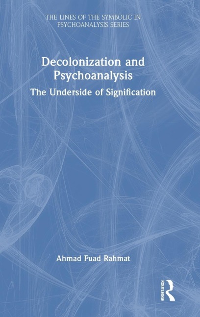 Decolonization and Psychoanalysis: The Underside of Signification
