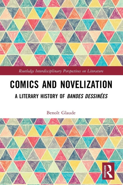 Comics and Novelization: A Literary History of Bandes Dessinées