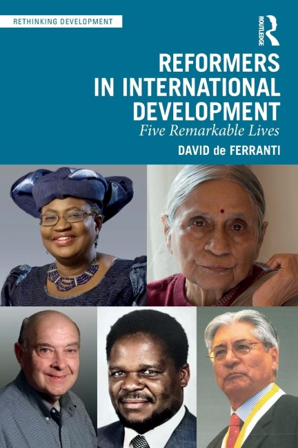 Reformers in International Development: Five Remarkable Lives
