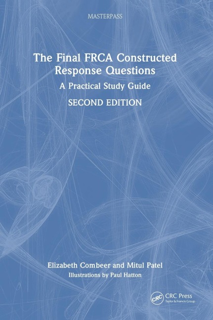 The Final FRCA Constructed Response Questions: A Practical Study Guide