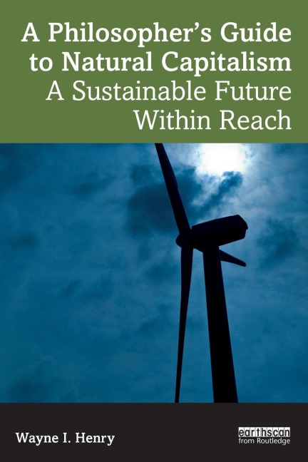 A Philosophers Guide to Natural Capitalism: A Sustainable Future Within Reach