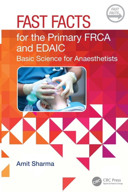 Fast Facts for the Primary FRCA and EDAIC: Basic Science for Anaesthetists