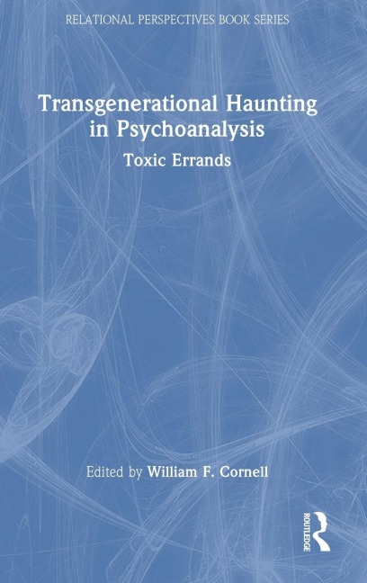 Transgenerational Haunting in Psychoanalysis: Toxic Errands