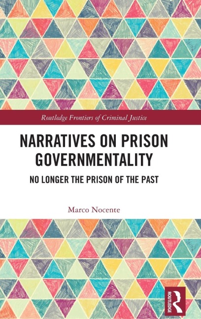Narratives on Prison Governmentality: No Longer the Prison of the Past