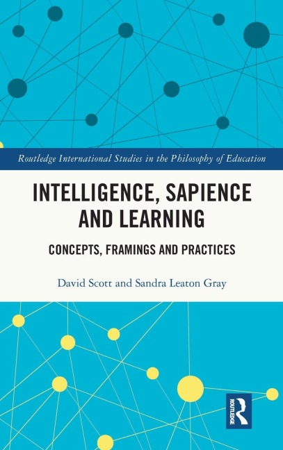 Intelligence, Sapience and Learning: Concepts, Framings and Practices