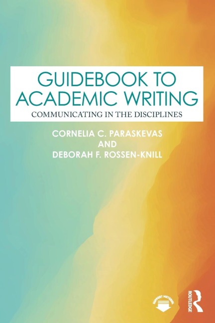 Guidebook to Academic Writing: Communicating in the Disciplines