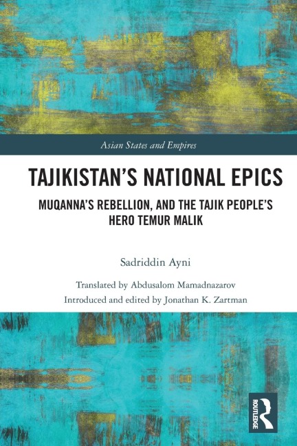 Tajikistan's National Epics: Muqanna's Rebellion and The Tajik People's Hero Temur Malik
