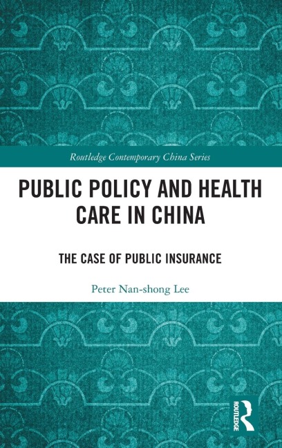 Public Policy and Health Care in China: The Case of Public Insurance