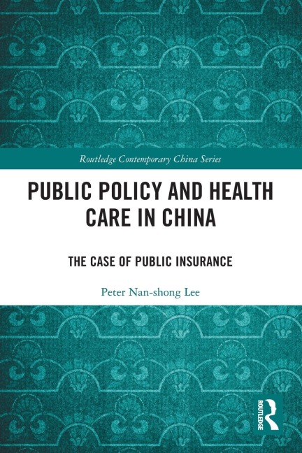 Public Policy and Health Care in China: The Case of Public Insurance