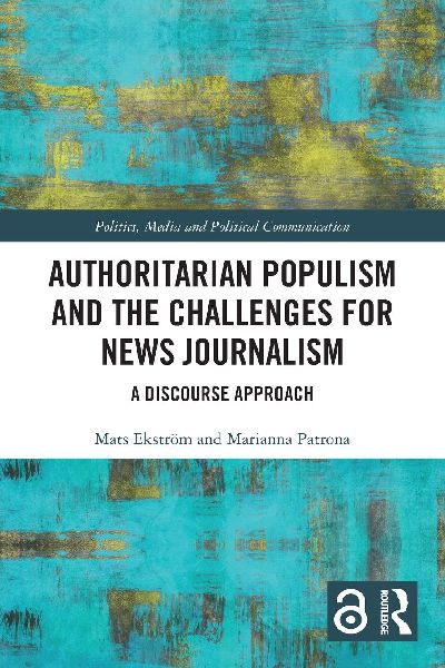 Authoritarian Populism and the Challenges for News Journalism: A Discourse Approach