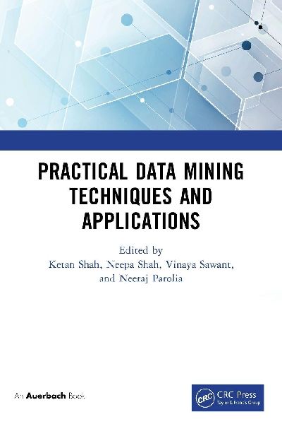 Practical Data Mining Techniques and Applications
