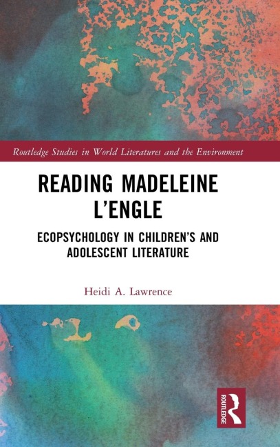 Reading Madeleine L'Engle: Ecopsychology in Children's and Adolescent Literature