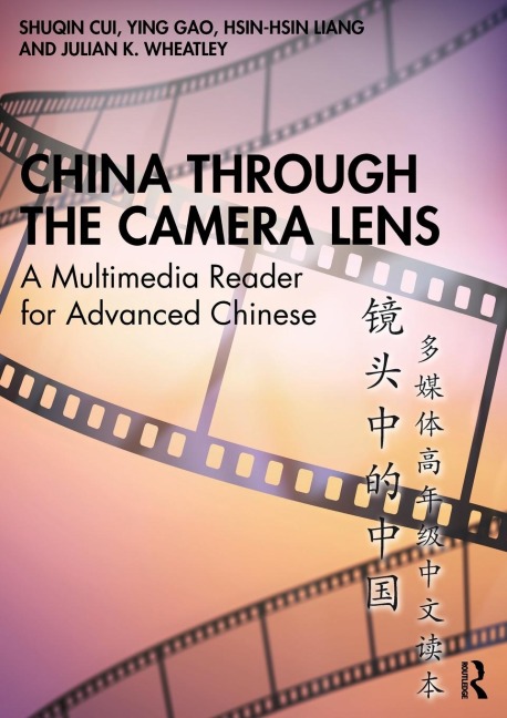 China through the Camera Lens ??????: A Multimedia Reader for Advanced Chinese ??????????