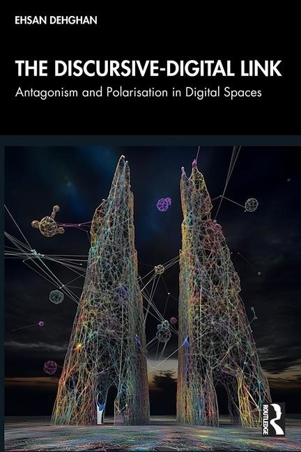 The Discursive-Digital Link: Antagonism and Polarisation in Digital Spaces