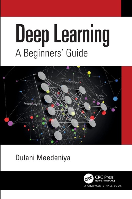 Deep Learning: A Beginners Guide