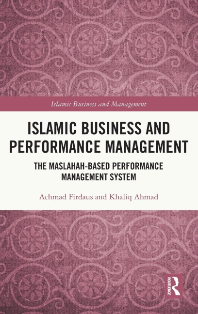 Islamic Business and Performance Management: The Maslahah-Based Performance Management System