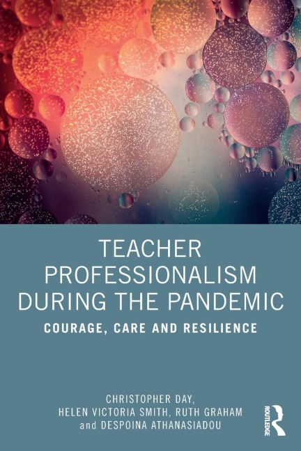 Teacher Professionalism During the Pandemic: Courage, Care and Resilience