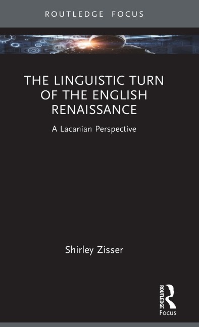 The Linguistic Turn of the English Renaissance: A Lacanian Perspective