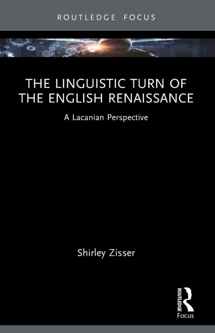 The Linguistic Turn of the English Renaissance: A Lacanian Perspective