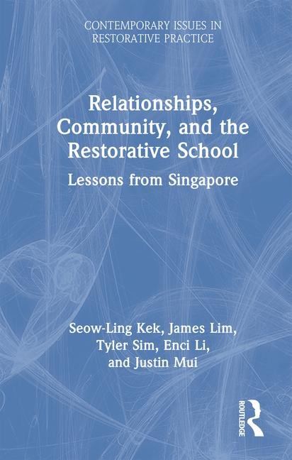 Relationships, Community, and the Restorative School: Lessons from Singapore