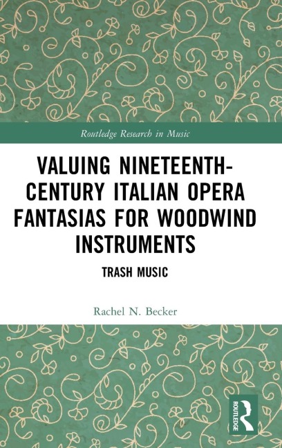 Valuing Nineteenth-Century Italian Opera Fantasias for Woodwind Instruments: Trash Music