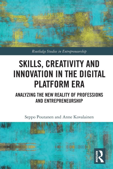 Skills, Creativity and Innovation in the Digital Platform Era: Analyzing the New Reality of Professions and Entrepreneurship